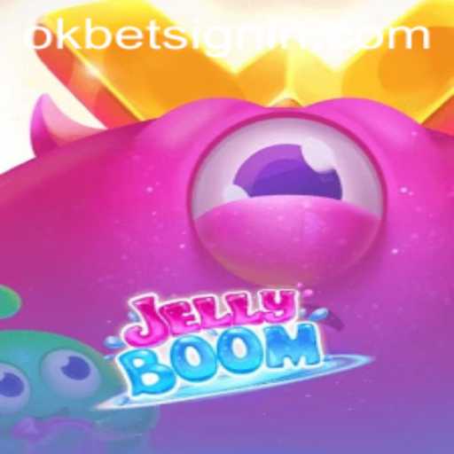 JellyBoom and OKBET SIGNIN: A Fun Dive into Sweet Strategies